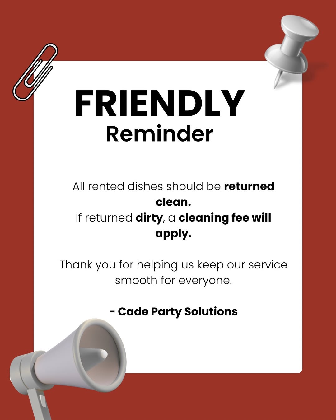 A quick reminder to our amazing clients 😊

All rented dishes should be returned clean. If returned dirty, a cleaning fee will be charged.

Thank you for always choosing Cade Party Solutions for your events.